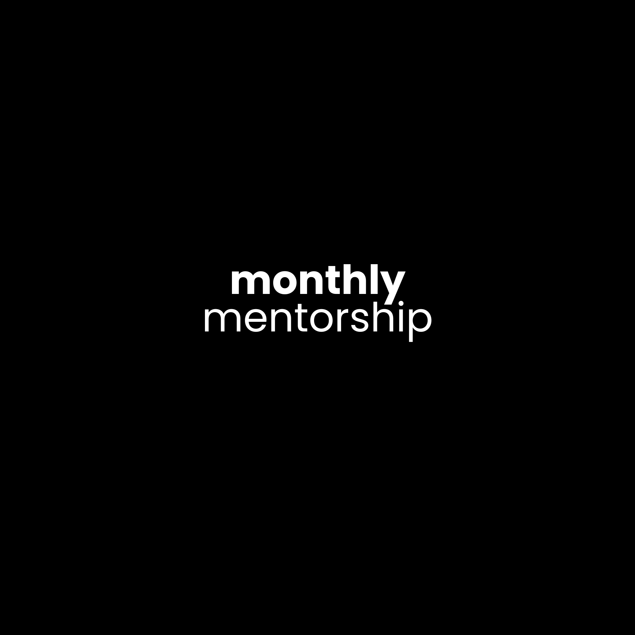 Monthly Mentorship